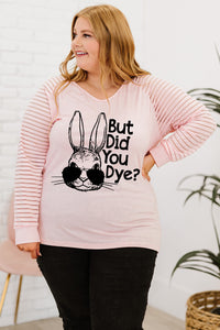 Plus Size BUT DID YOU DYE Graphic Easter Tee